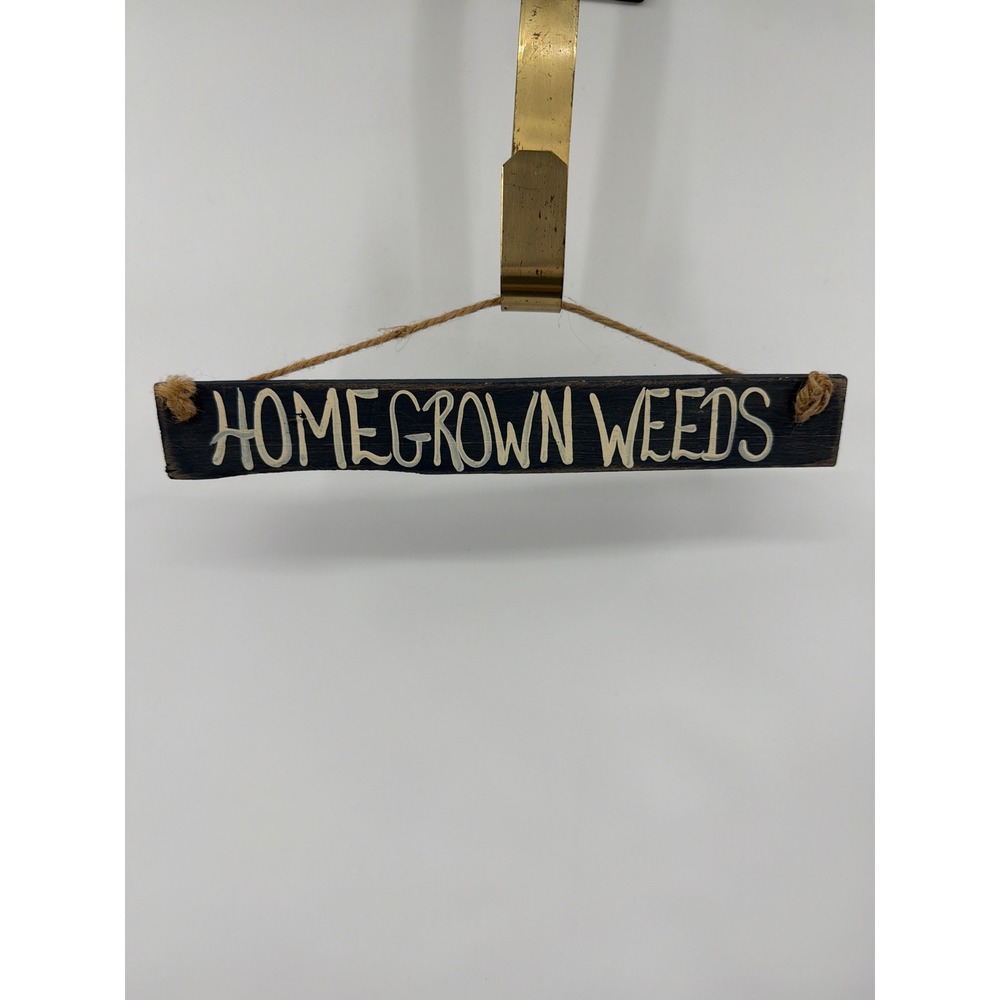Vintage Homegrown Weeds Rustic Wood Hanging Sign Farmhouse Garden Decor